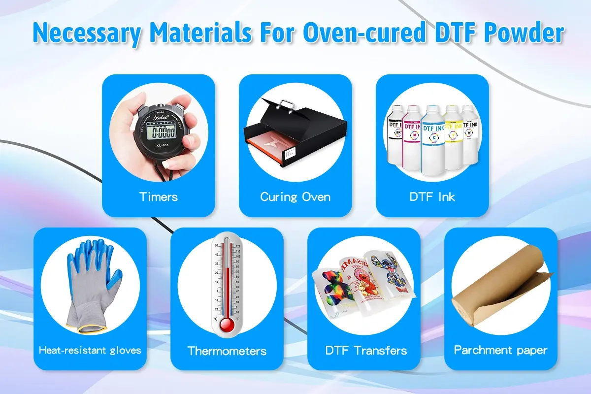Necessary Materials List for Oven Curing DTF Powder